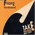 franz ferdinand — take me out